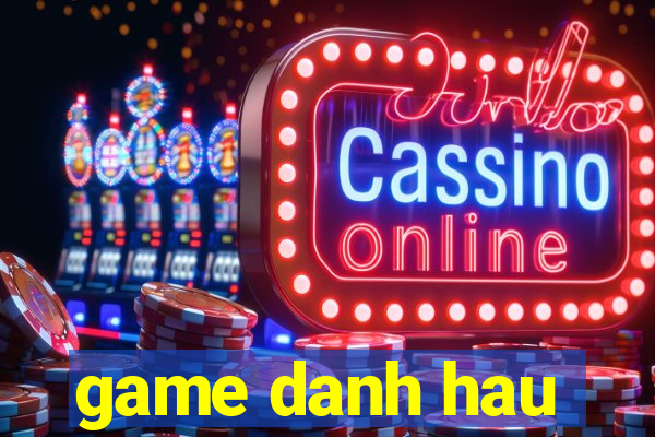 game danh hau