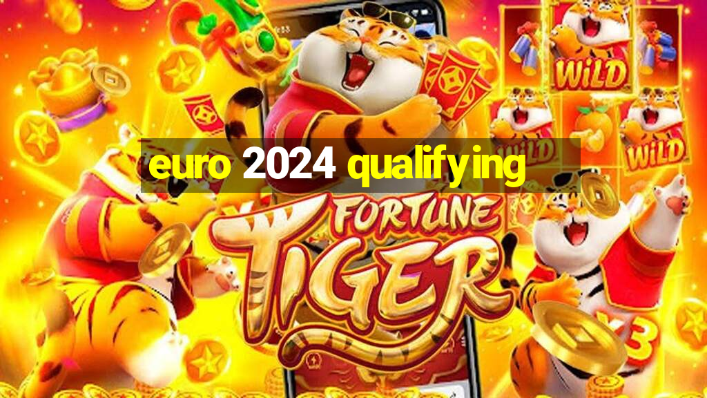 euro 2024 qualifying