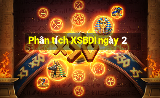 Phân tích XSBDI ngày 2