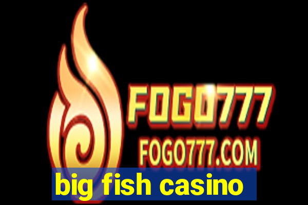 big fish casino