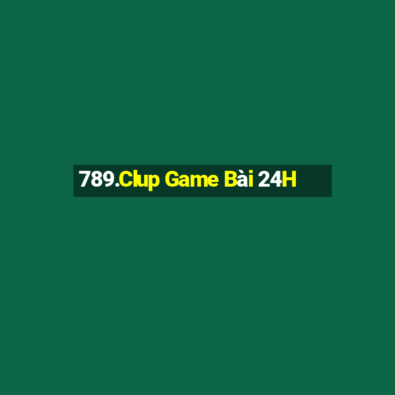 789.Clup Game Bài 24H