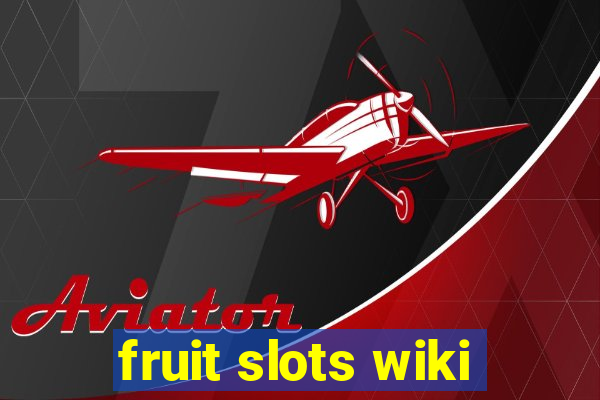 fruit slots wiki