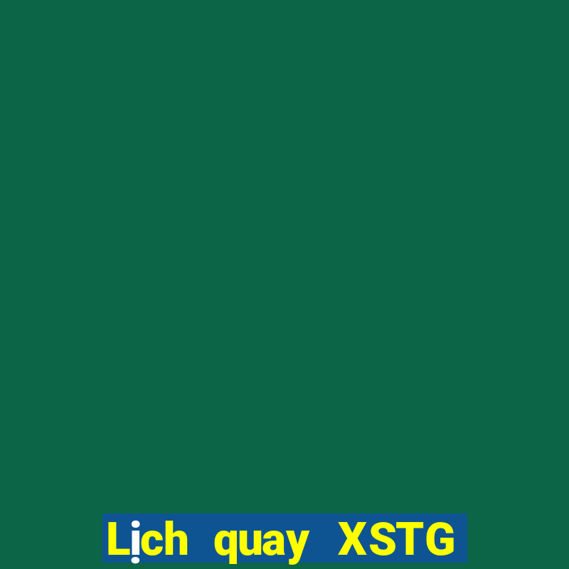 Lịch quay XSTG ngày 18