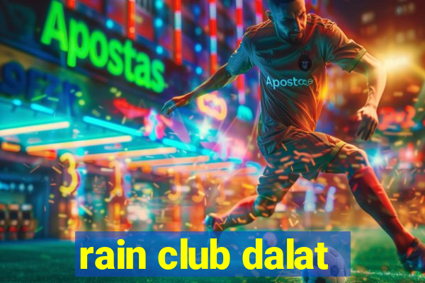 rain club dalat