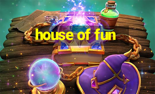 house of fun