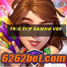 trực tiếp casino vb9