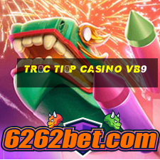 trực tiếp casino vb9