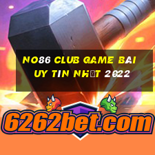 No86 Club Game Bài Uy Tín Nhất 2022