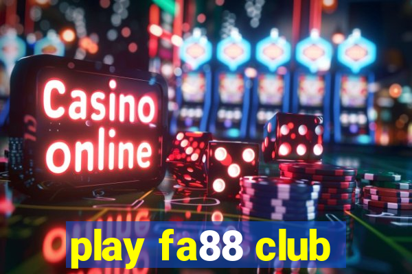 play fa88 club