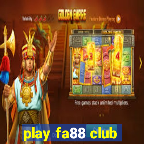 play fa88 club