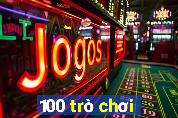 100 tro choi