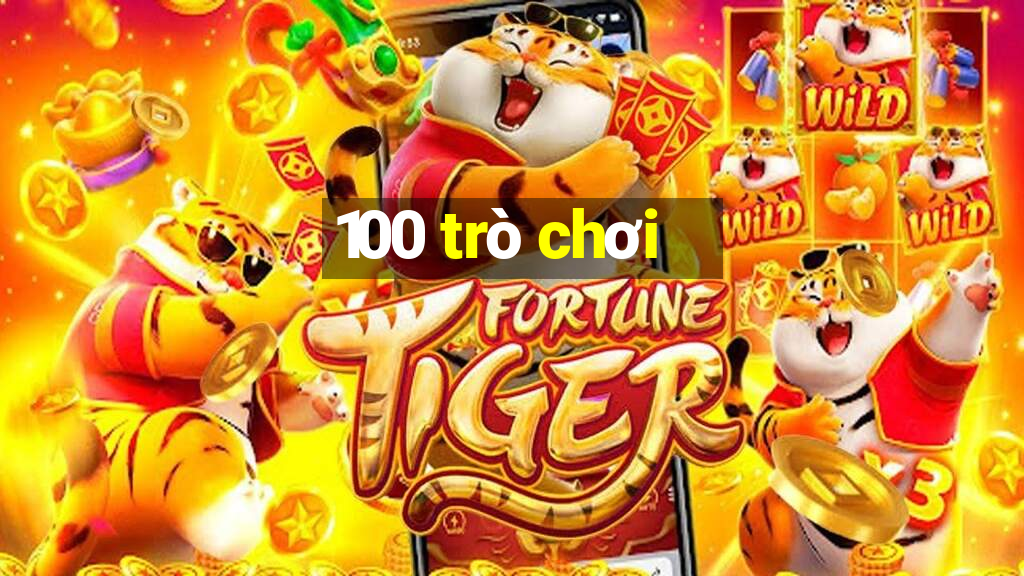 100 tro choi