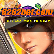 kết quả Max 4D ngày 6