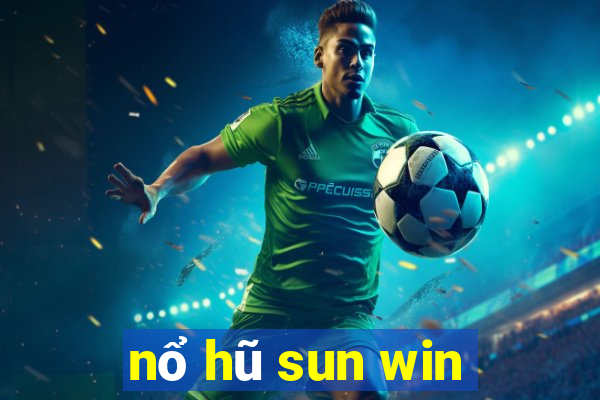 nổ hũ sun win