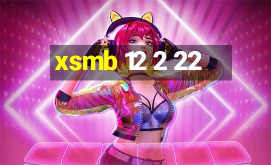 xsmb 12 2 22