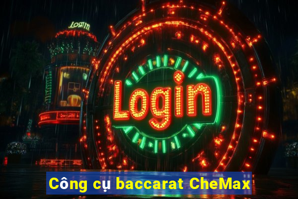 Công cụ baccarat CheMax