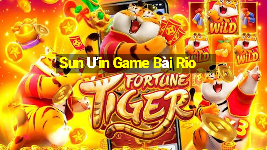 Sun Ưin Game Bài Rio