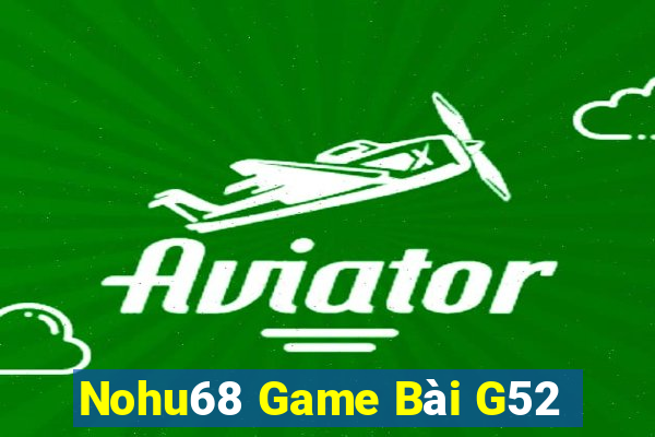 Nohu68 Game Bài G52