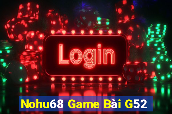 Nohu68 Game Bài G52