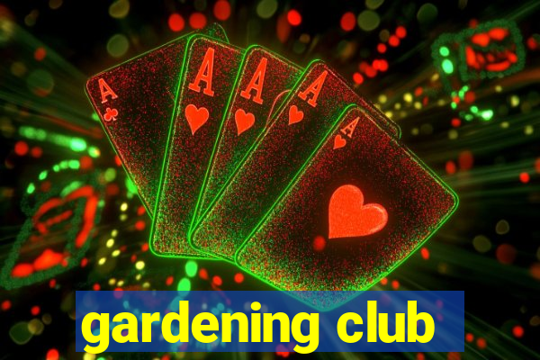 gardening club