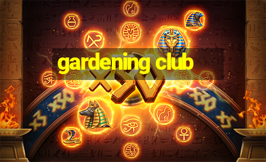 gardening club