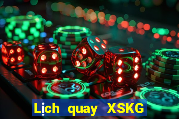 Lịch quay XSKG ngày 22