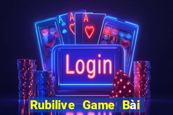 Rubilive Game Bài Online Hay