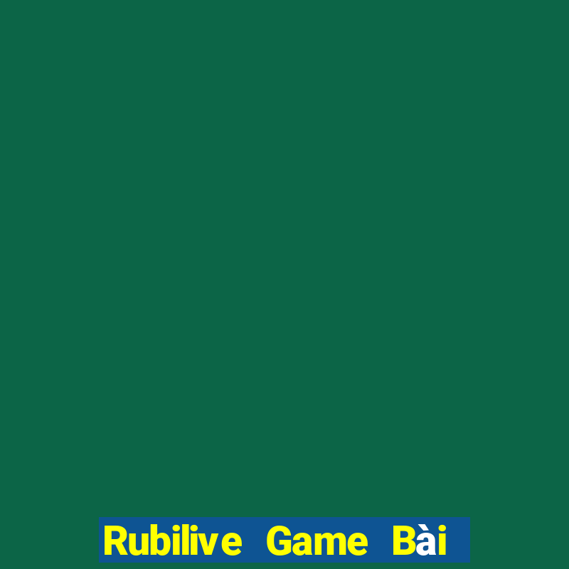 Rubilive Game Bài Online Hay