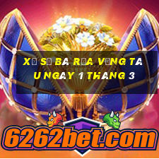 xổ số bà rịa vũng tàu ngày 1 tháng 3