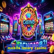 mobile luxury casino