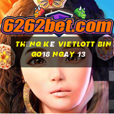 Thống kê vietlott Bingo18 ngày 13