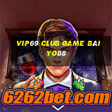 Vip69 Club Game Bài Yo88