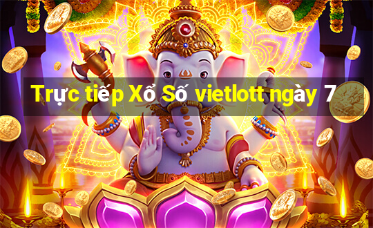 Trực tiếp Xổ Số vietlott ngày 7