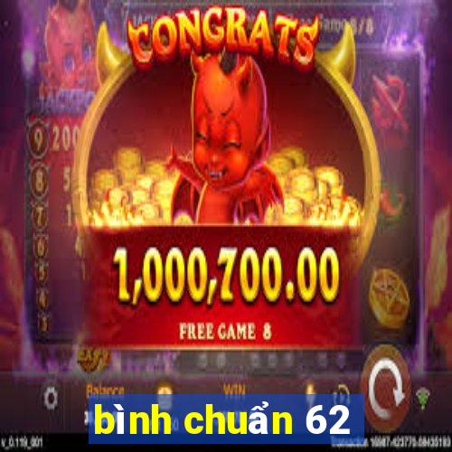 bình chuẩn 62