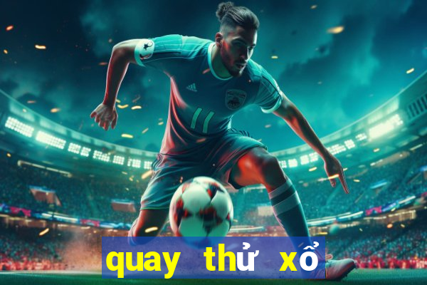 quay thử xổ số thừa thiên huế hôm nay