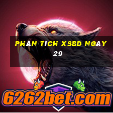 Phân tích XSBD ngày 29