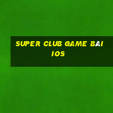 Super Club Game Bài Ios