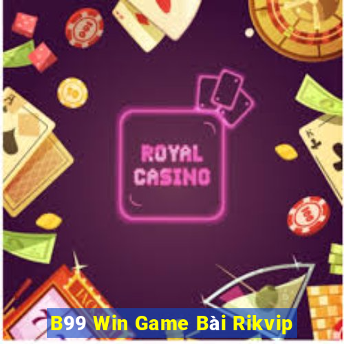 B99 Win Game Bài Rikvip