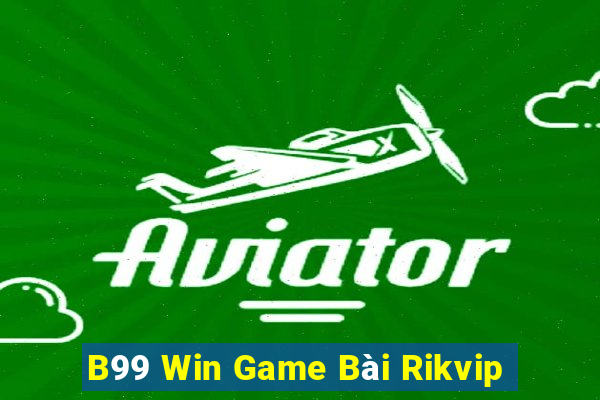 B99 Win Game Bài Rikvip