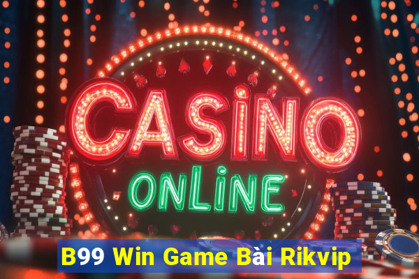 B99 Win Game Bài Rikvip