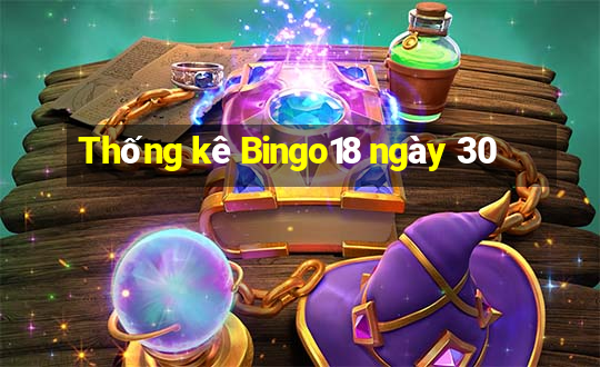 Thống kê Bingo18 ngày 30