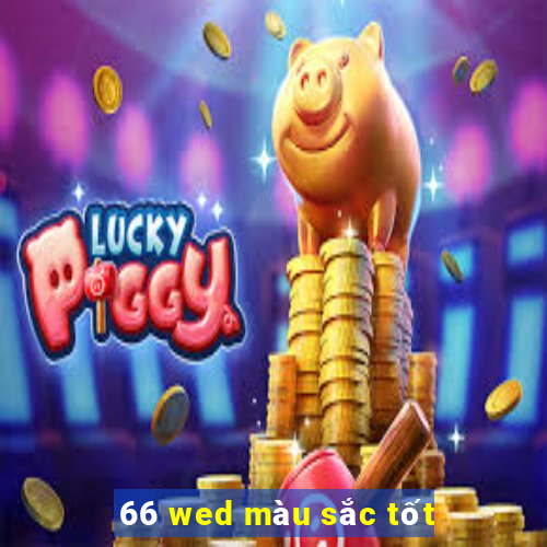 66 wed màu sắc tốt