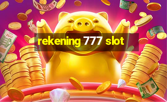 rekening 777 slot