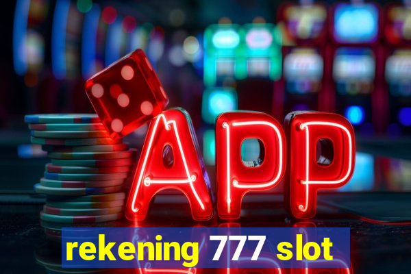 rekening 777 slot