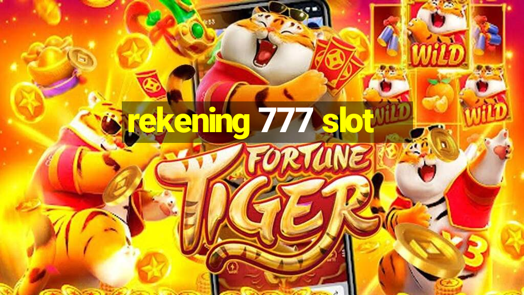 rekening 777 slot