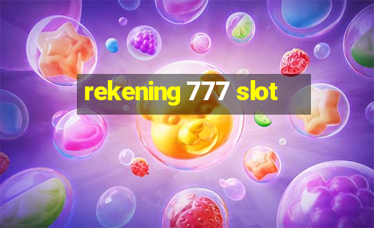 rekening 777 slot