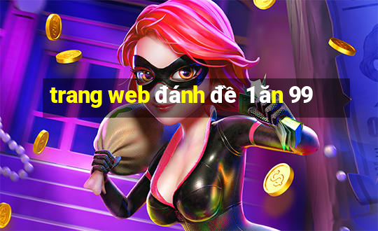 trang web đánh đề 1 ăn 99