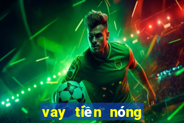 vay tiền nóng góp tháng