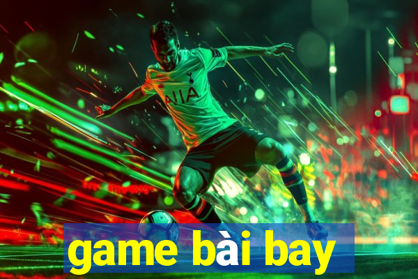 game bài bay