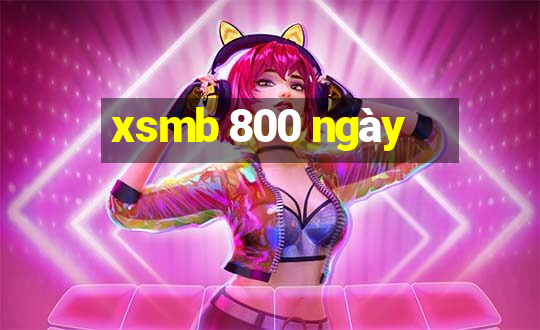 xsmb 800 ngày